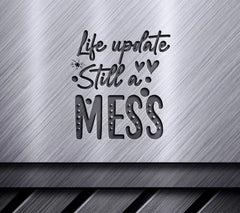 Life Update Mess SVG SVG