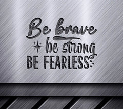 Be Brave & Strong SVG SVG