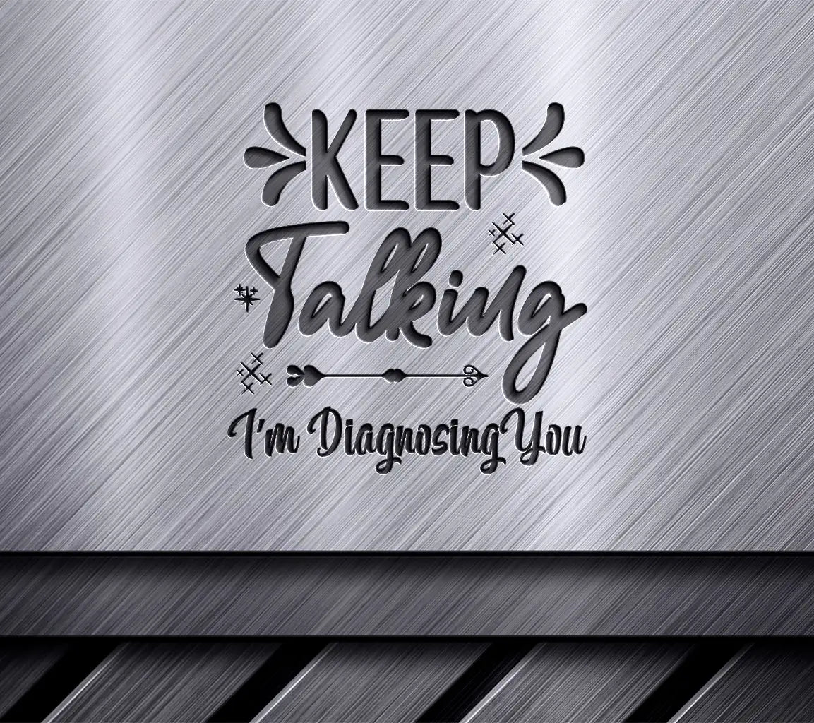 Keep Talking SVG - Sarcastic SVG