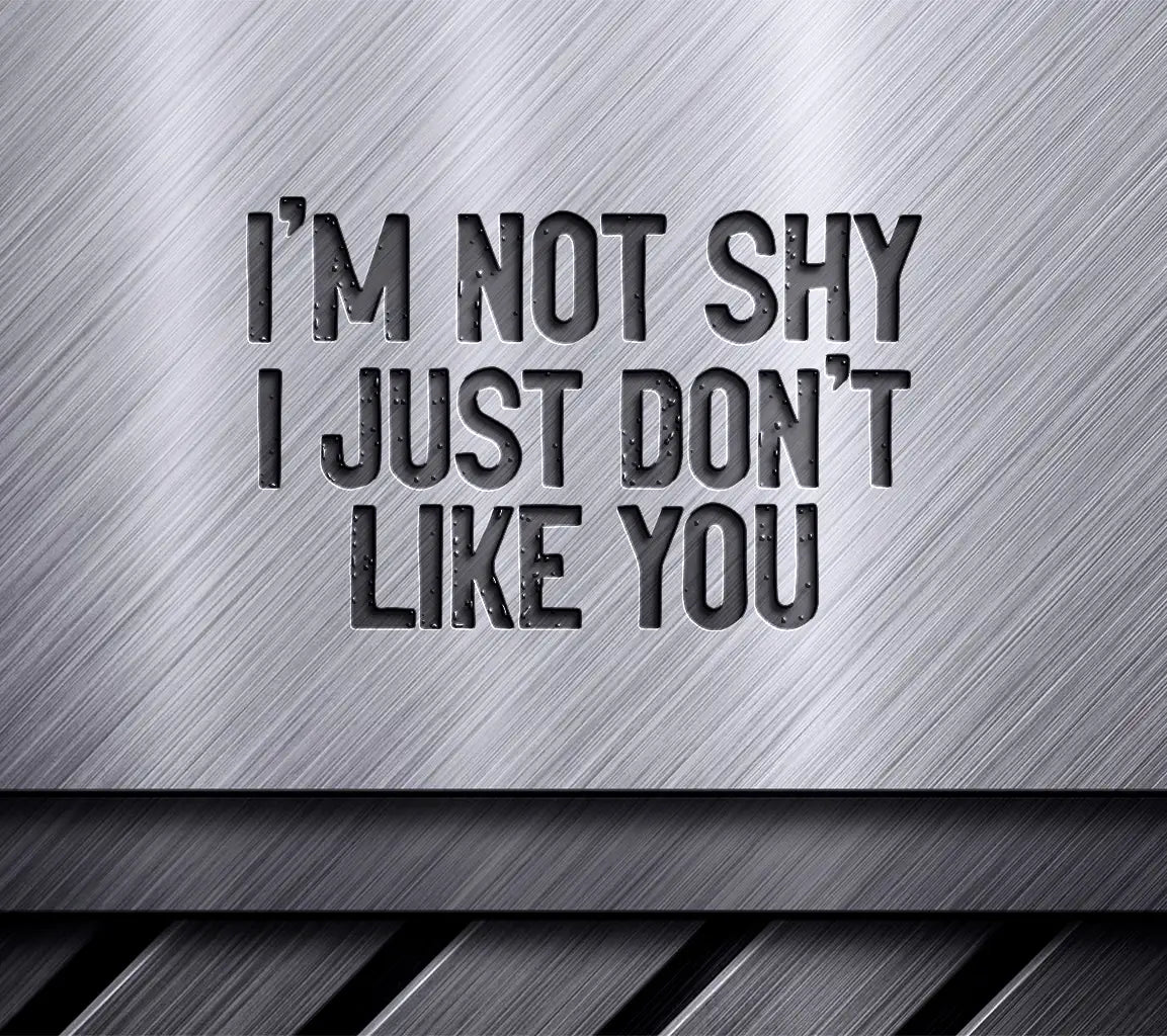 Sarcastic I Dont Like You SVG SVG