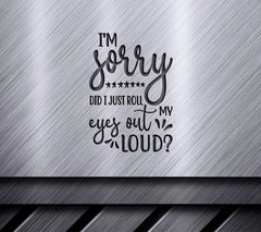 Sarcastic Im Sorry Eye Roll SVG SVG