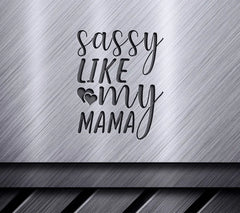 Sassy Like My Mama SVG - Heart Design SVG