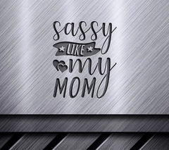 Sassy Like My Mom SVG -  Heart Design SVG