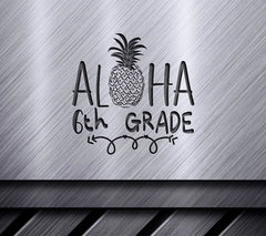 Aloha 6th Grade Pineapple SVG - School Spirit Design SVG