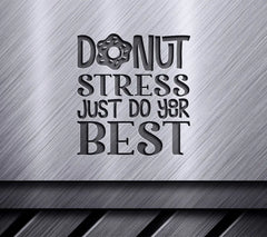 Donut Stress Just Do Your Best SVG - School Motivational Quote SVG