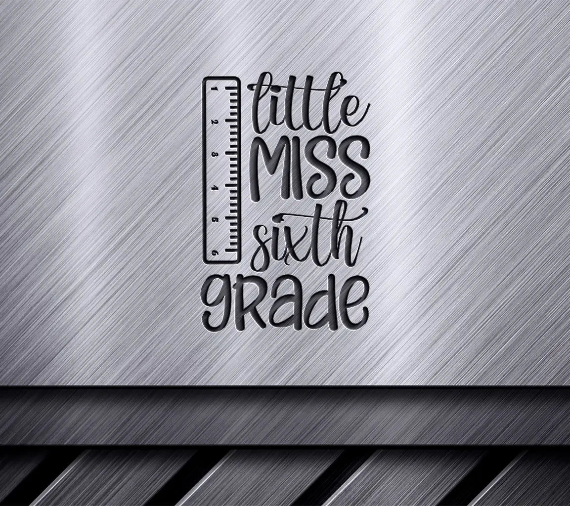 Little Miss Sixth Grade Ruler SVG - School Sign Cut File SVG