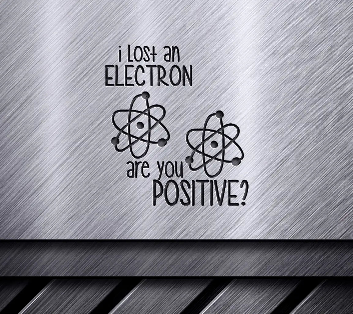 Science Humor SVG I Lost An Electron SVG