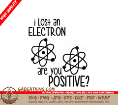 Science Humor SVG I Lost An Electron SVG