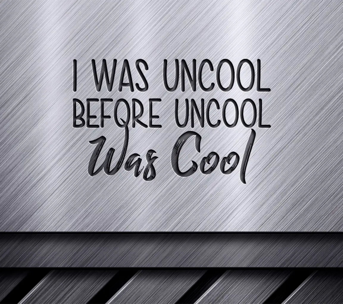 Uncool Before Cool SVG Design SVG