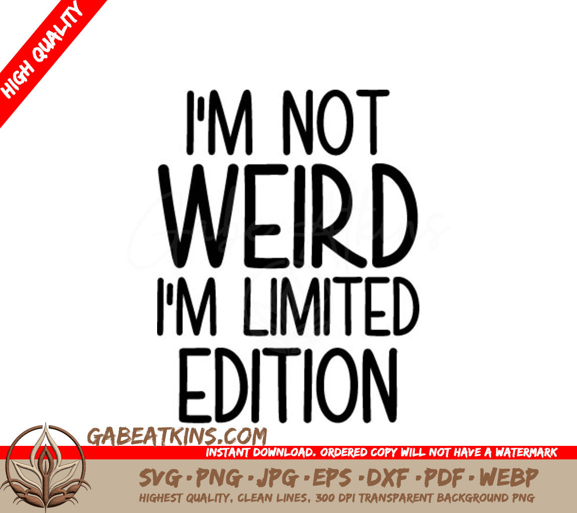 Im Not Weird, Limited Edition SVG SVG