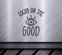 Focus On The Good SVG Design SVG