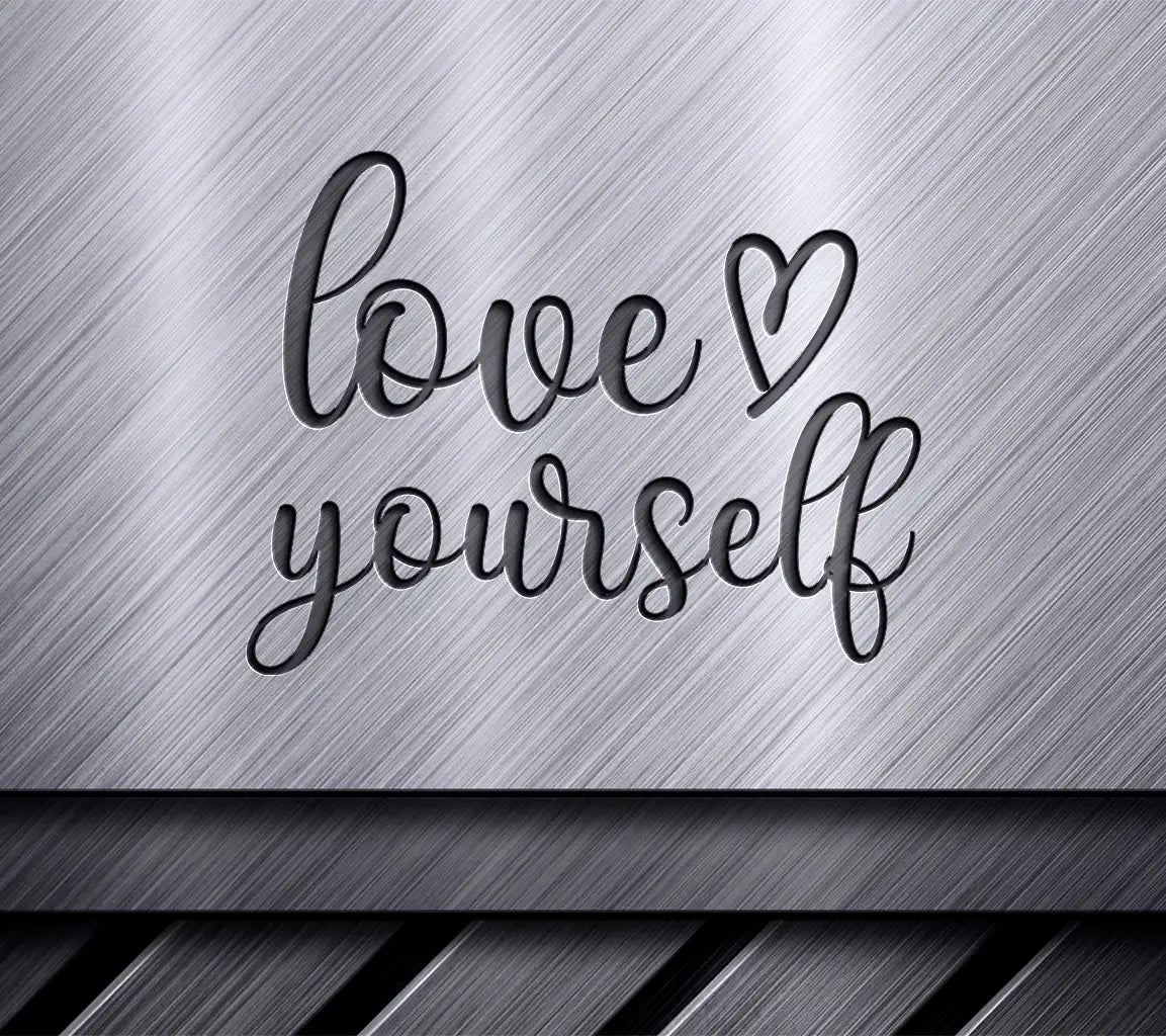  Love Yourself SVG SVG