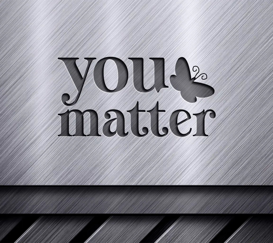 You Matter Butterfly SVG Design SVG