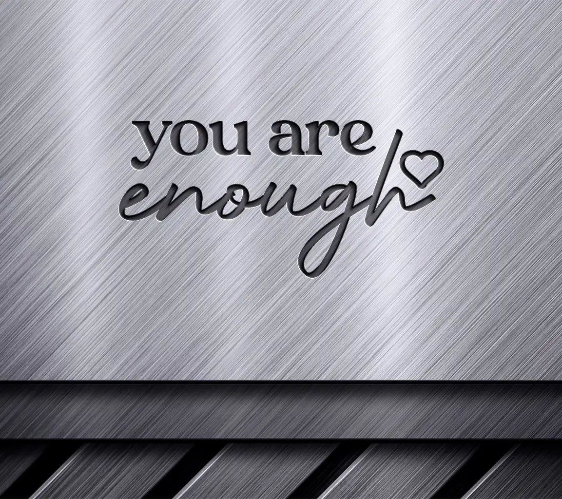 You Are Enough Heart SVG SVG