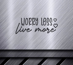 Worry Less, Live More SVG Design SVG