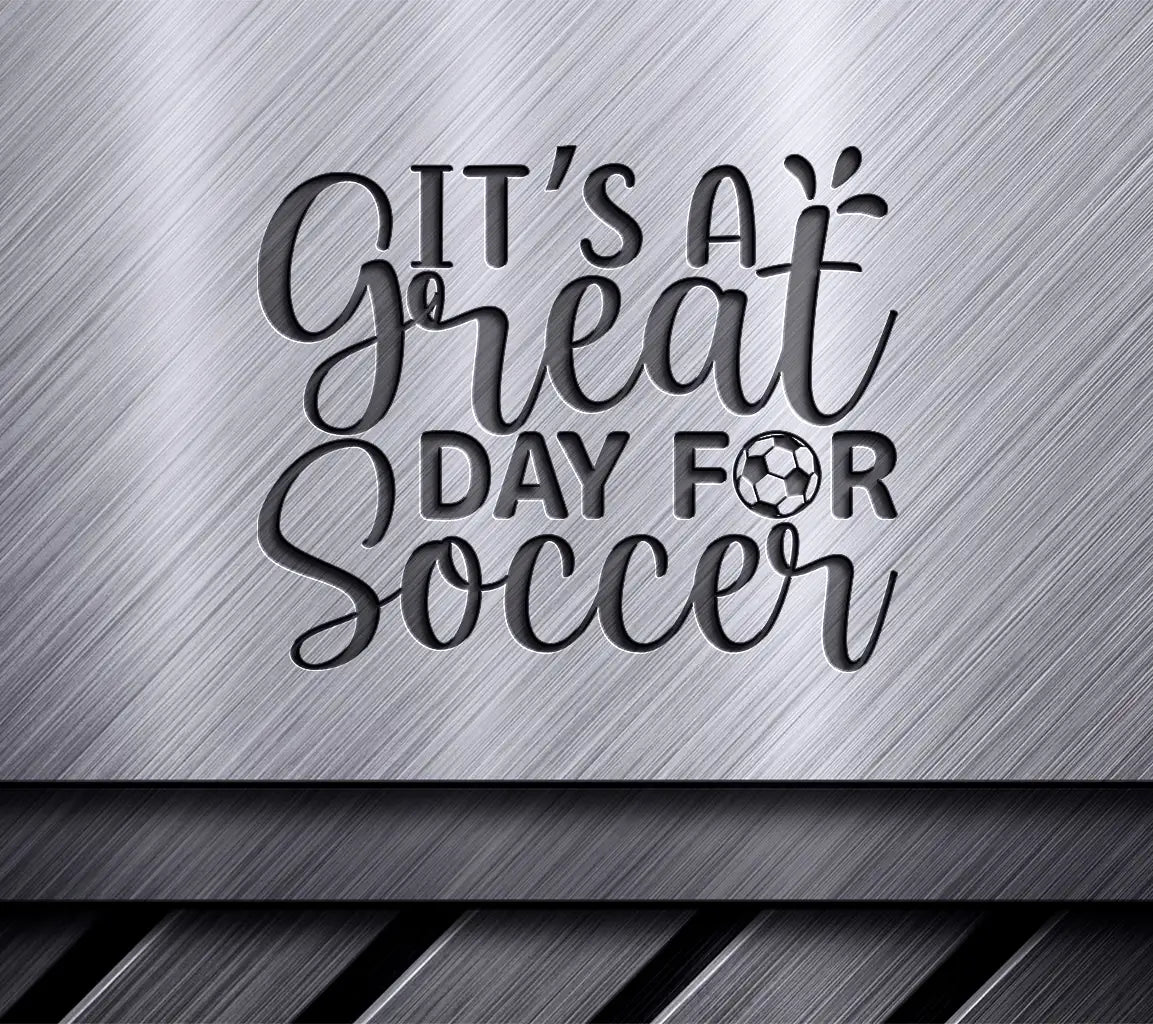 Soccer Its a Great Day SVG SVG