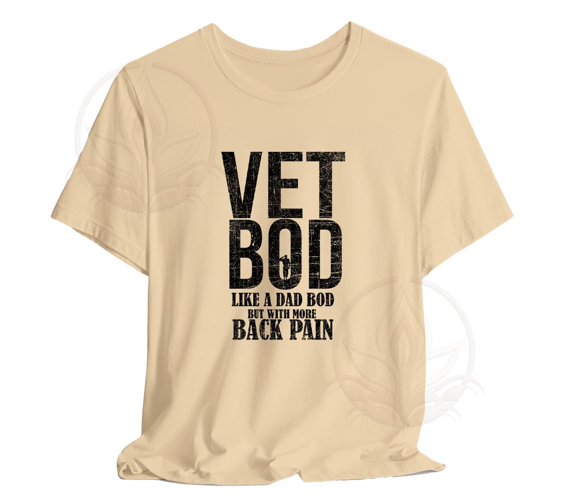 Vet Bod Like a Dad Bod But With More Back Pain Tee, Veteran T-Shirt, B | -Shirt, Back Pain Shirt, Father day tee, Vet shirt, Army veteran gift, Air Force Sweatshirt, Father day