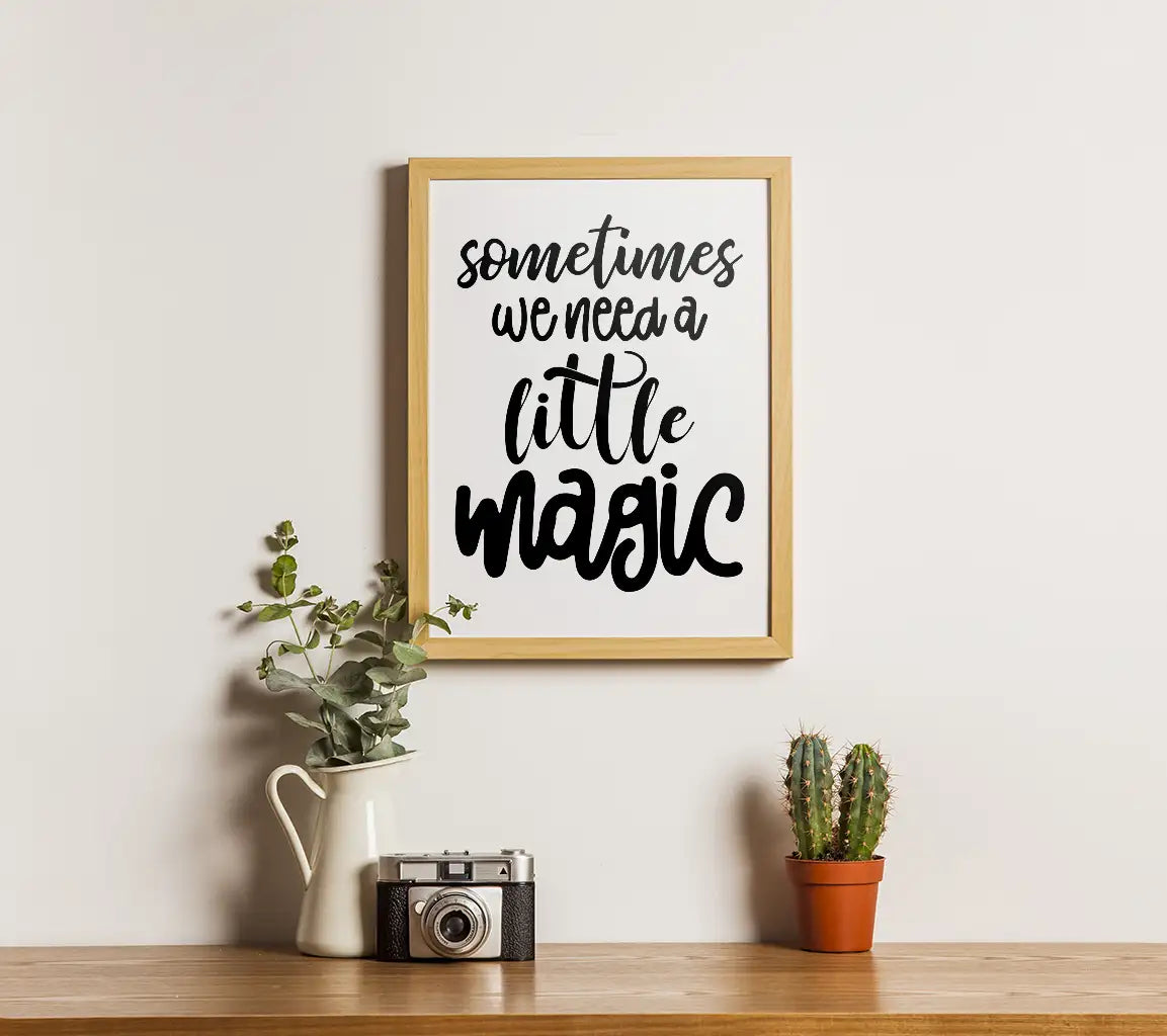 Sometimes We Need A Little Magic  SVG Poster SVG