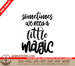 Sometimes We Need A Little Magic SVG Design for T-Shirts SVG