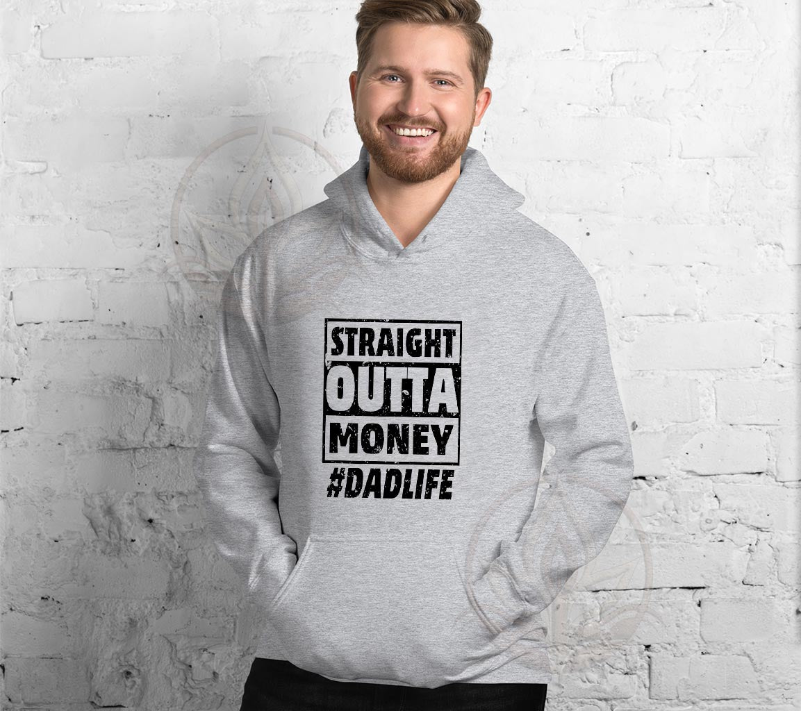 The Straight Outta Money #DadLife Hoodie, Perfect Hoodie For Dads On F | Straight Outta Money #DadLife Hoodie, Perfect Hoodie