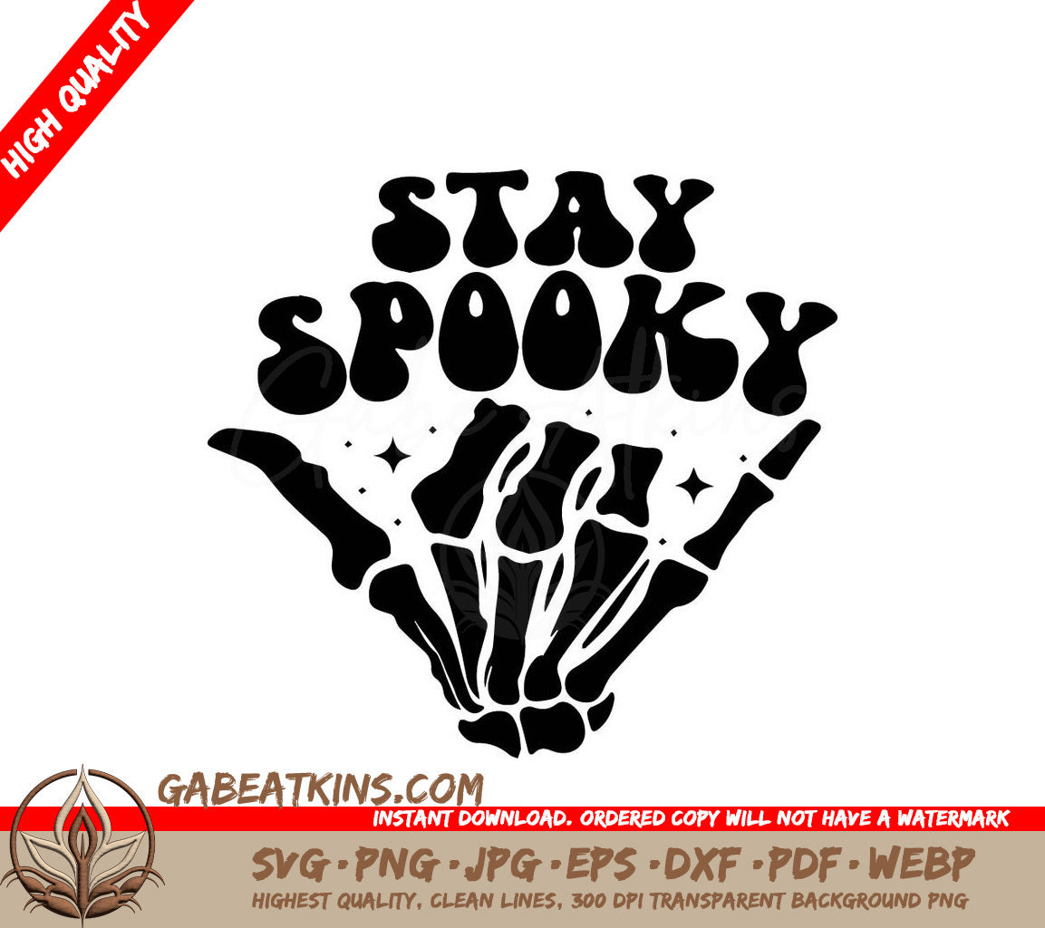 A Skeleton Hand With The Words Stay Spooky Above It SVG - Stay Spooky SVG SVG