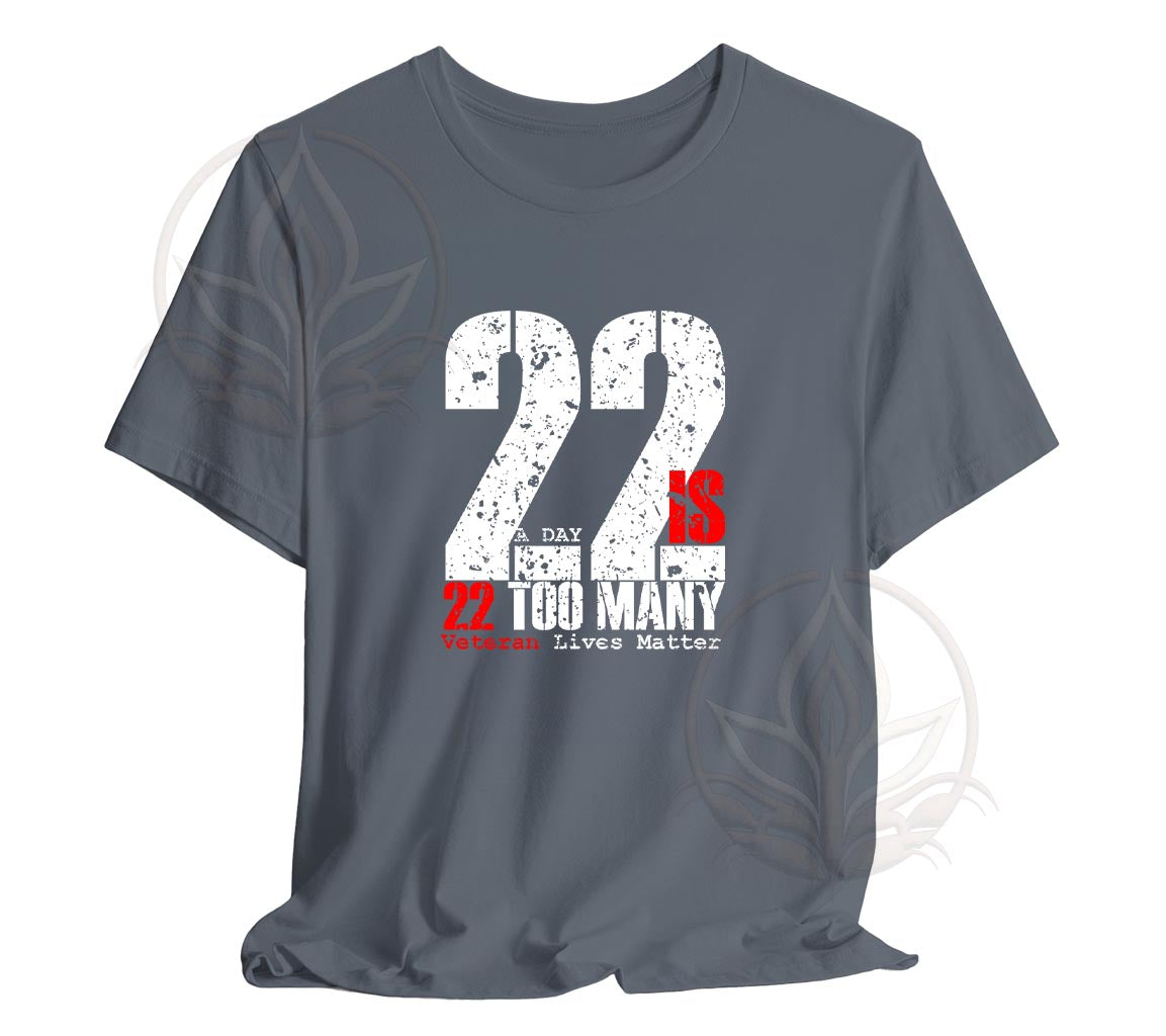 22 A Day is 22 Too Many Veteran Support T-Shirt End Veteran Suicide, V | -Shirt End Veteran Suicide, Veteran Suicide Awareness