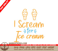 I Scream For Ice Cream SVG SVG