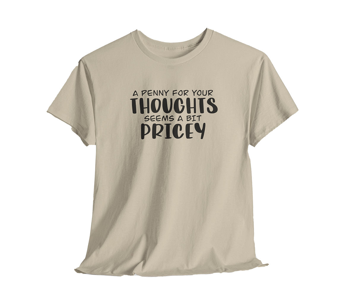 A Penny For Your Thoughts Sarcastic T- Shirt | Get This Funny Sarcasti | Thoughts Sarcastic