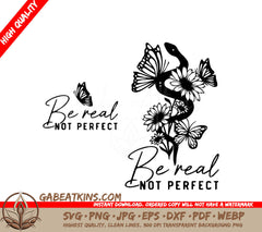 A Snake With Butterflies And The Words Be Real Not Perfect SVG - Taylor Swift SVG, Be Real Not Perfect SVG, Reputaton Snake SVG SVG