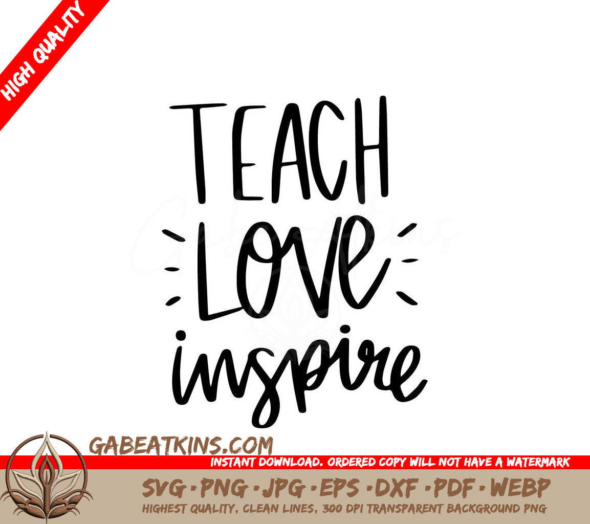 A Black And White Sign That Says Teach Love Inspire SVG - Teach Love Inspire SVG SVG