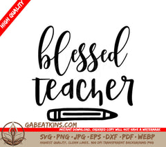 Blessed Teacher SVG with Pencil - Teacher Appreciation Design SVG