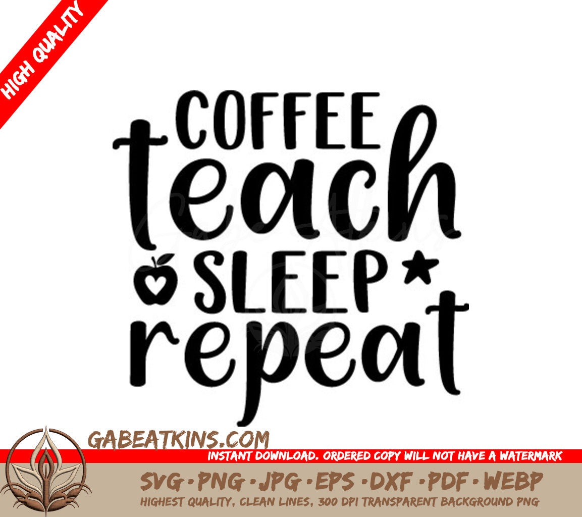 Coffee Teach Sleep Repeat SVG -  Teacher Sign SVG