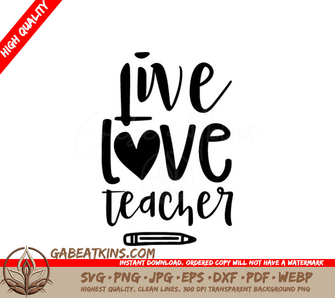 Live Love Teacher SVG with Heart & Pencil - Teacher Design SVG