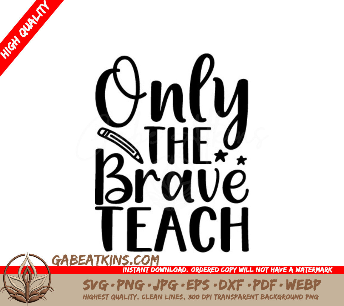 Only The Brave Teach SVG - Teacher Quote with Pencil and Stars SVG