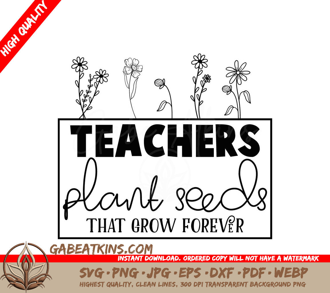 Teacher Seeds Grow Forever SVG SVG