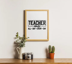 Teacher Mode All Day Every Day SVG -  Sign SVG