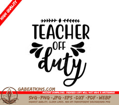 Teacher Off Duty SVG Sign SVG