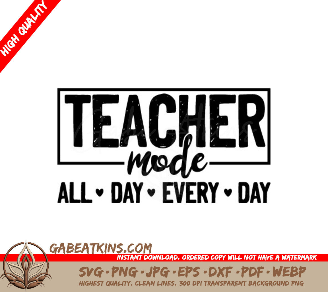 Teacher Mode All Day Every Day SVG -  Sign SVG