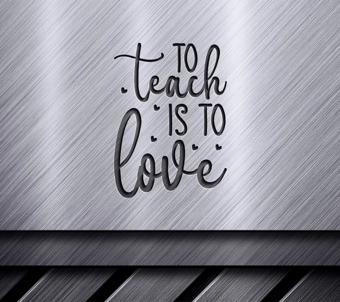 Teach Is Love SVG Poster SVG