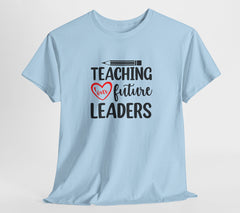 Best Teacher Tee: Wear Your Heart with "Teaching Our Future Leaders" | Unique Teacher T-Shirt