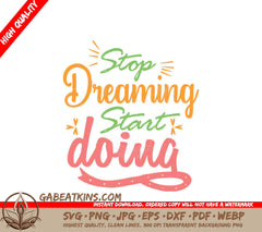 Stop Dreaming Start Doing SVG SVG