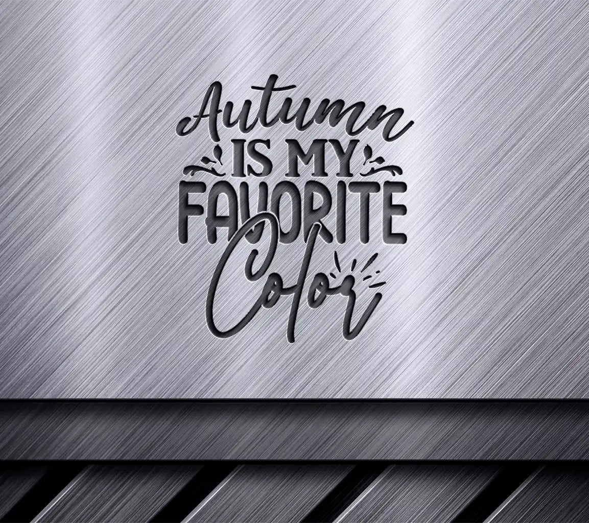 Autumn Is My Favorite Color SVG SVG