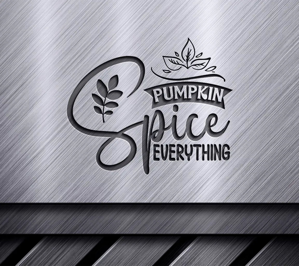 Pumpkin Spice Everything SVG  SVG