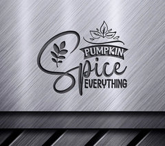 Pumpkin Spice Everything SVG  SVG