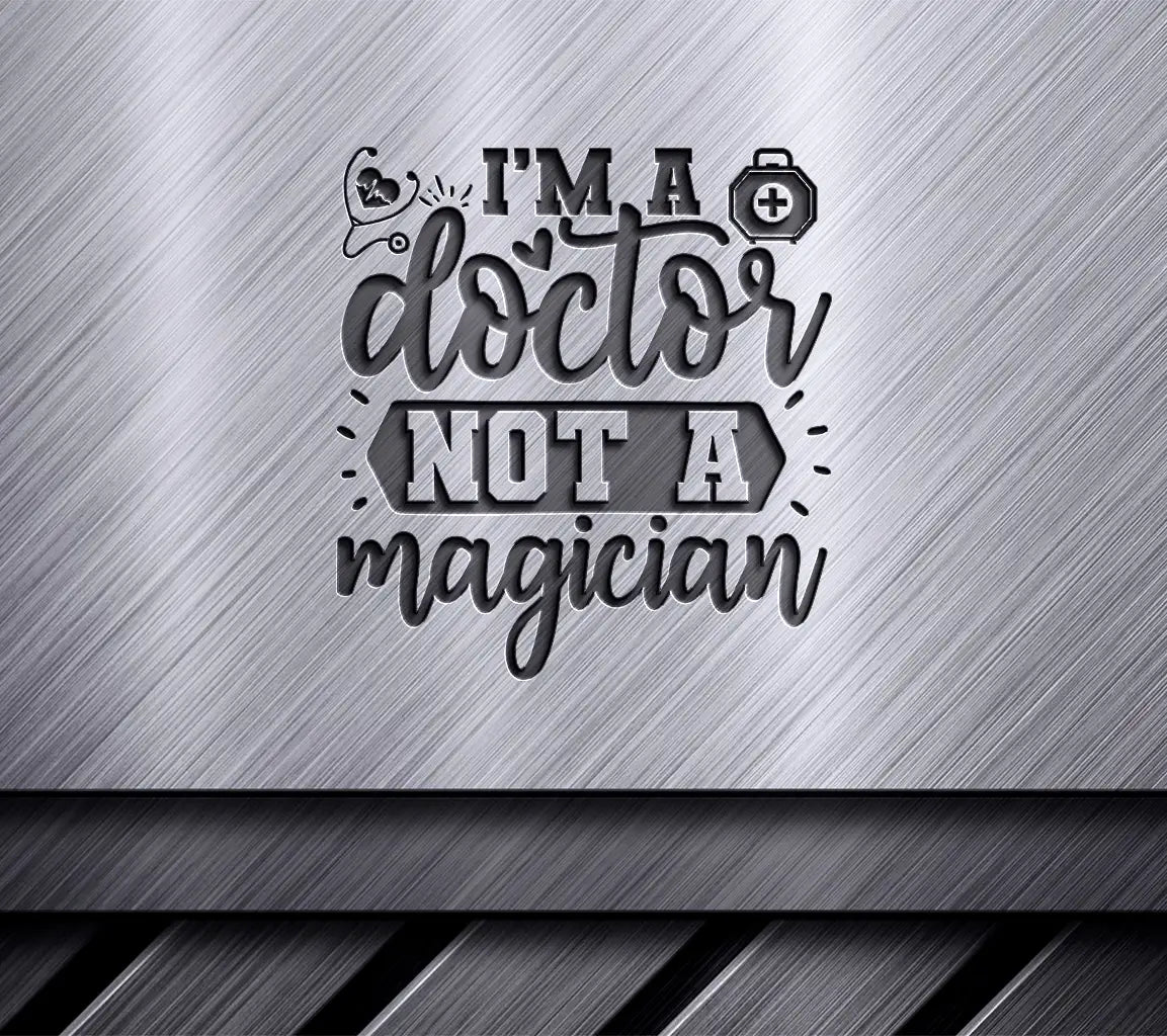 Doctor Not Magician SVG SVG