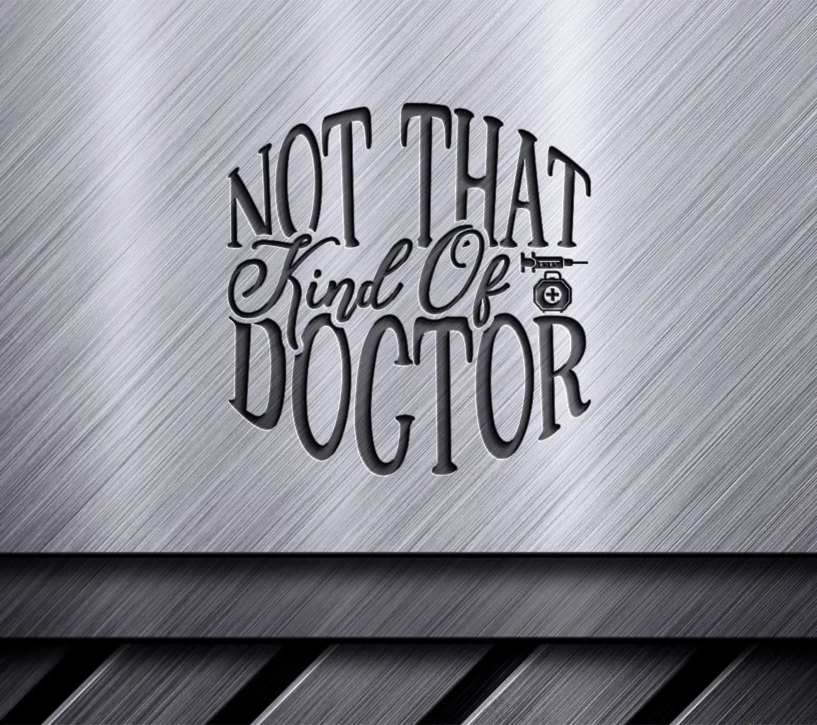 Not That Kind Doctor SVG SVG