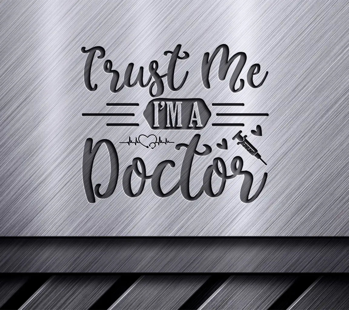 Trust Me Im a Doctor SVG SVG