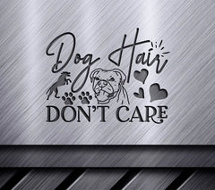 Dog Hair Dont Care SVG SVG