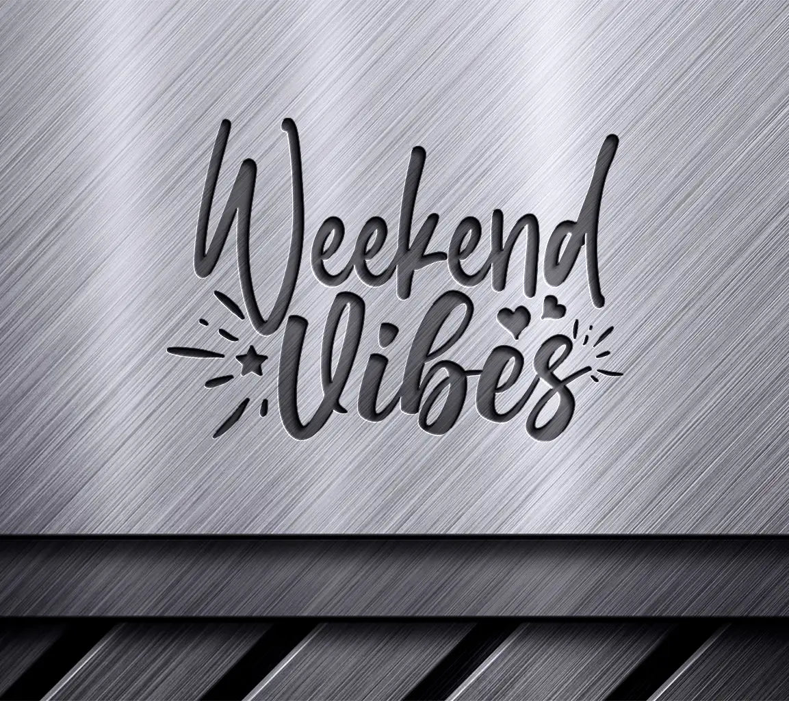 Weekend Vibes  SVG SVG