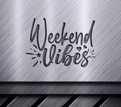 Weekend Vibes  SVG SVG